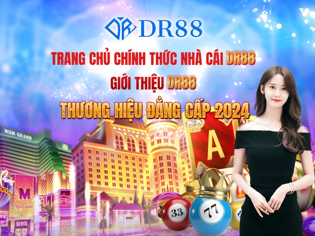 Giới Thiệu Tổng Quan Về Nhà Cái DR88